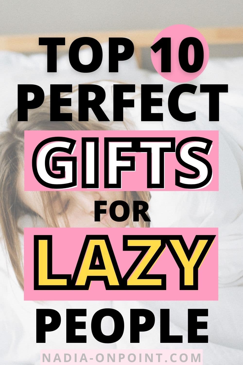 Top 10 Perfect Gifts for Lazy People