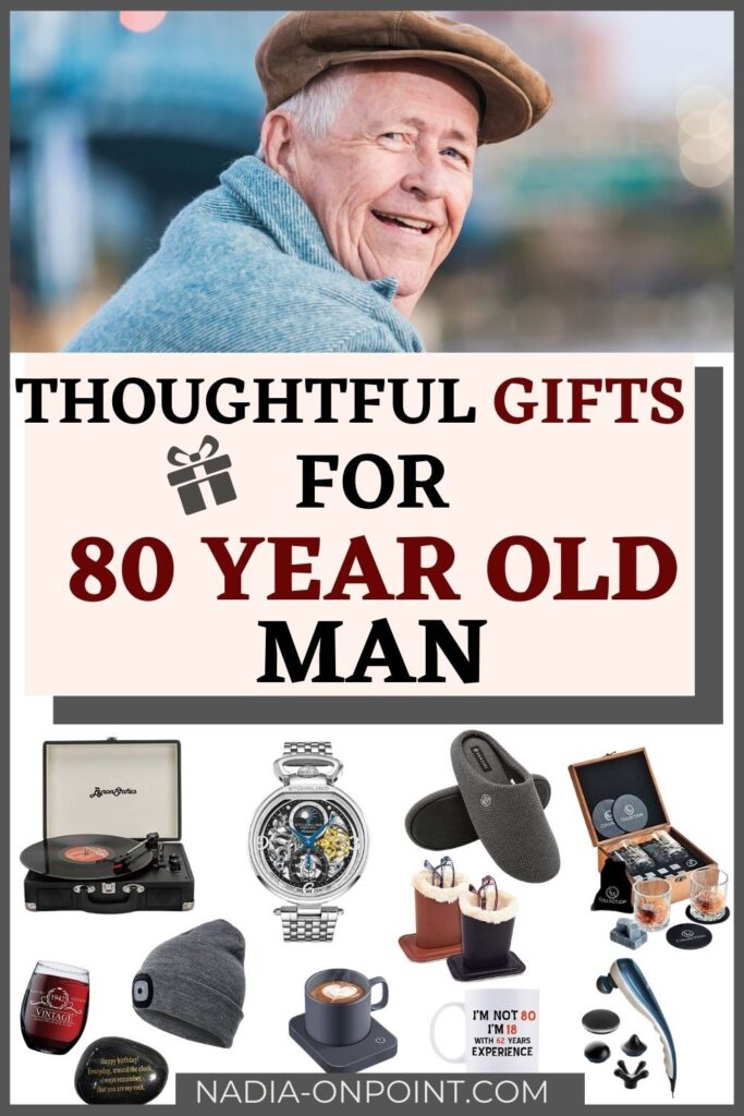 Thoughtful Gifts for 80 year old man