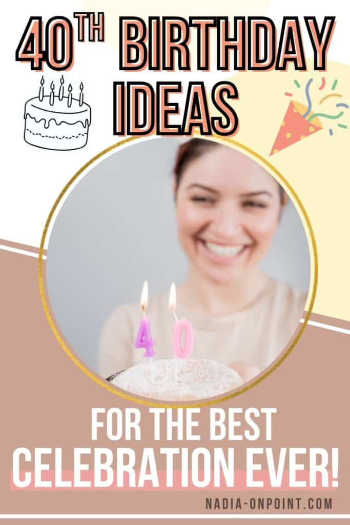 40th Birthday Ideas 