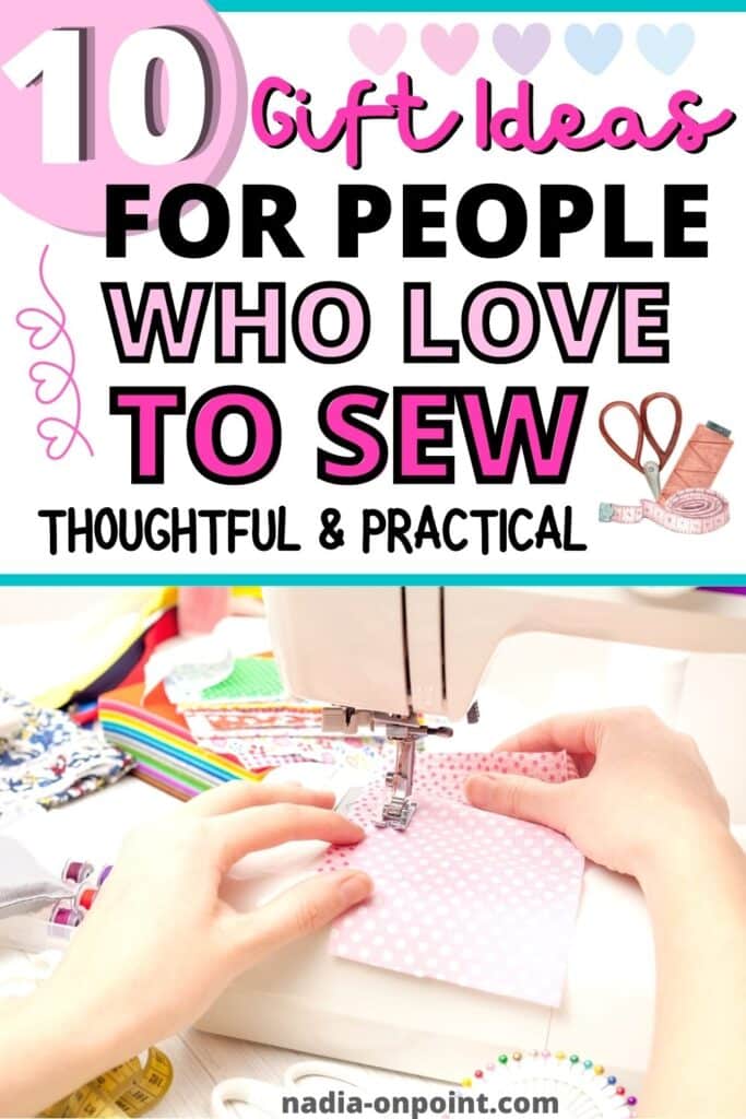 Best Gifts for someone who likes to sew
