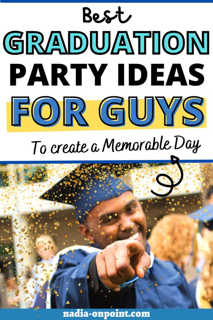 Graduation Ideas! Check out these graduation party ideas for guys. Here are some of the best High School or College graduation party ideas for guys.