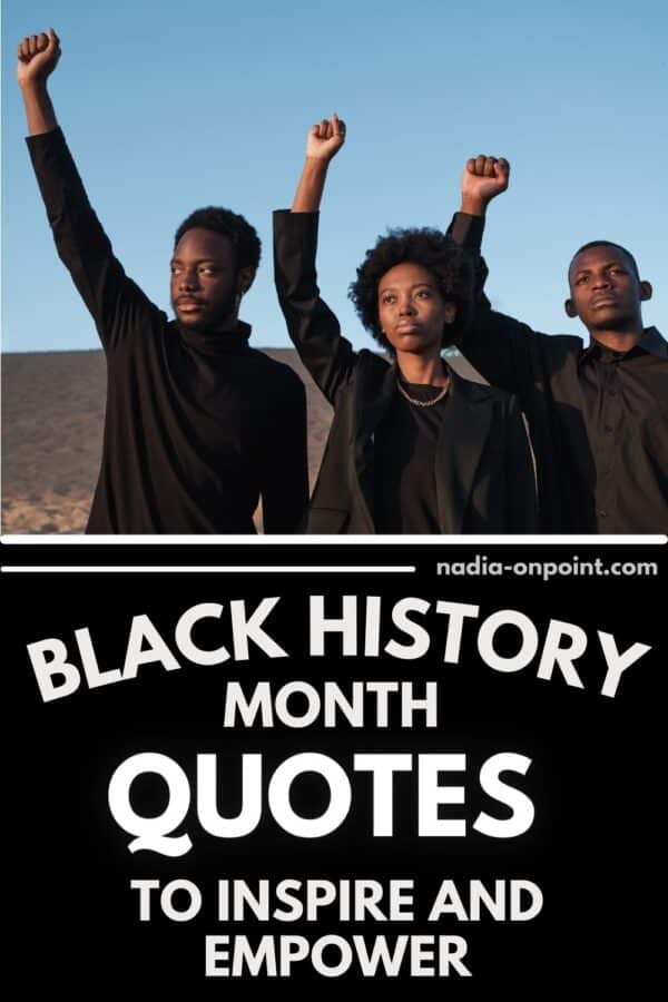 47 Influential Black History Month Quotes To Inspire and Empower